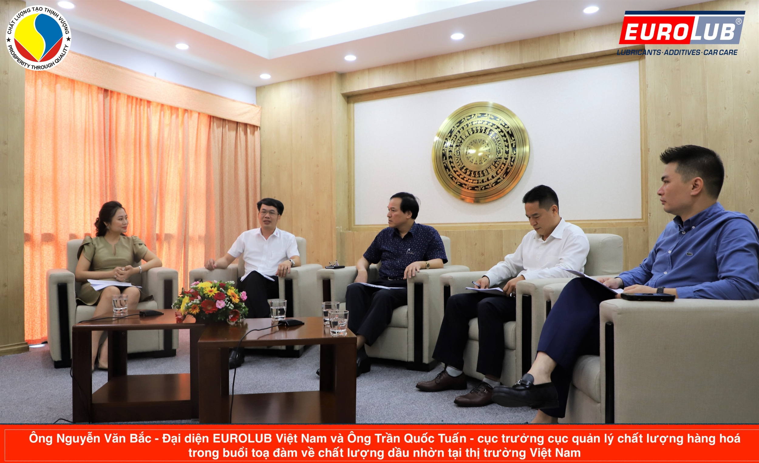Đại diện EUROLUB Việt Nam toạ đàm về chất lượng dầu nhờn cùng ông TRẦN QUỐC TUẤN - Cục Trưởng Cục Quản Lý Chất Lượng Hàng Hoá